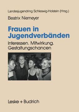 portada Frauen in Jugendverbänden: Interessen. Mitwirkung. Gestaltungs-Chancen (en Alemán)