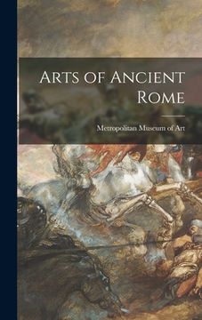 portada Arts of Ancient Rome (en Inglés)