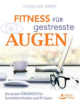 portada Fitness für Gestresste Augen: Die Besten Übungen für Schreibtischhelden und Pc-Eulen (in German)