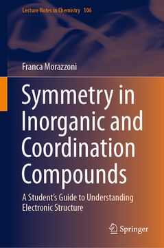 portada Symmetry in Inorganic and Coordination Compounds: A Student's Guide to Understanding Electronic Structure (en Inglés)