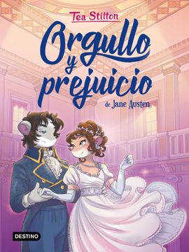 portada Orgullo y Prejuicio (Tea Stilton. Los Libros del Corazón) (in Spanish)