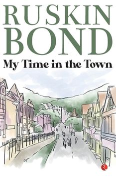 portada My Time in the Town (en Inglés)