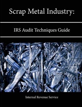 portada Scrap Metal Industry: IRS Audit Techniques Guide (in English)