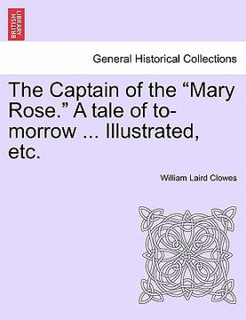 portada the captain of the "mary rose." a tale of to-morrow ... illustrated, etc.
