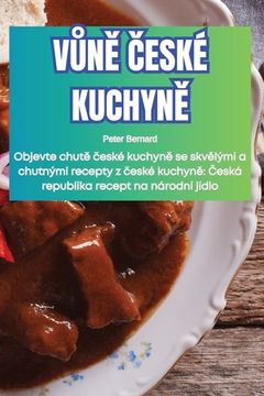 portada VŮnĚ České KuchynĚ