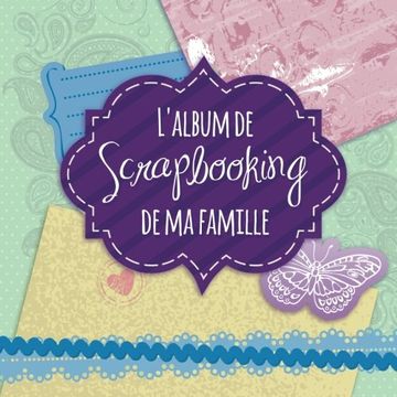 portada L'Album De Scrapbooking De Ma Famille (French Edition)