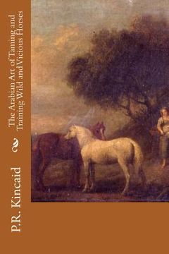 portada The Arabian Art of Taming and Training Wild and Vicious Horses (en Inglés)