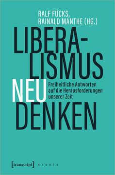 portada Liberalismus neu Denken Freiheitliche Antworten auf die Herausforderungen Unserer Zeit (en Alemán)