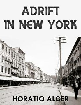 portada Adrift in New York: OR Tom and Florence Braving the World (ORIGINAL VERSION, RESTORED) (en Inglés)