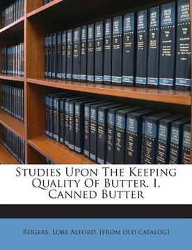 portada Studies Upon the Keeping Quality of Butter. I. Canned Butter (en Inglés)
