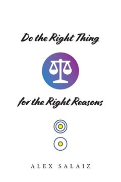 portada Do the Right Thing for the Right Reasons (en Inglés)