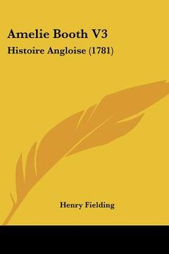 portada amelie booth v3: histoire angloise (1781) (en Inglés)
