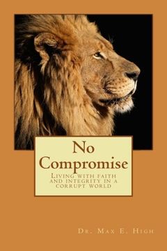 portada No Compromise: Living with Faith and Integrity in a Corrupt World