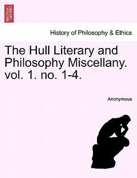 portada the hull literary and philosophy miscellany. vol. 1. no. 1-4. (en Inglés)