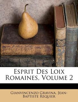 portada Esprit Des Loix Romaines, Volume 2 (en Francés)