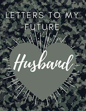 portada Letters to my Future Husband: Love Notes | Journal Prompts for Letters to Dear Future Husband| Wedding day Gift | Valentine'S day Notebook Gift |Love Messages Journal | Love Notes Journal (en Inglés)