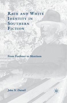 portada Race and White Identity in Southern Fiction: From Faulkner to Morrison (en Inglés)