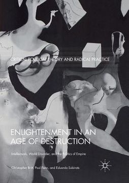 portada Enlightenment in an Age of Destruction: Intellectuals, World Disorder, and the Politics of Empire (in English)