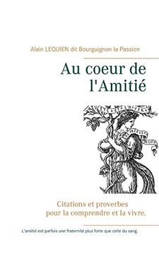 portada Au Coeur de L'amitié: Citations et Proverbes Pour la Comprendre et la Vivre. (Books on Demand) (in French)