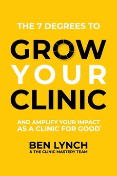 portada Grow Your Clinic: And amplify your impact as a clinic for good (en Inglés)