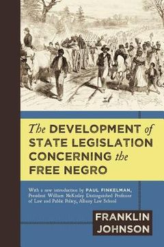 portada the development of state legislation concerning the free negro (in English)