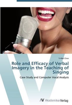 portada Role and Efficacy of Verbal Imagery in the Teaching of Singing: Case Study and Computer Vocal Analysis