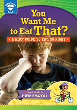 portada You Want me to eat That? A Kids' Guide to Eating Right (Start Smart ™ ― Health) 