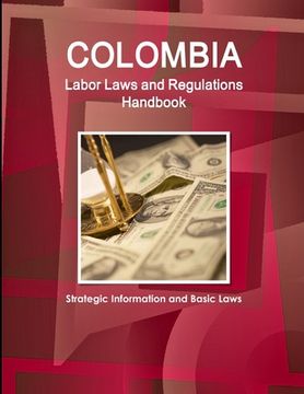 portada Colombia Labor Laws and Regulations Handbook: Strategic Information and Basic Laws (en Inglés)