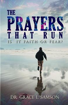 portada The Prayers That Run: Is it Faith or Fear (Wisdom-For-Excellence Books 1) (en Inglés)