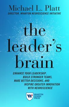 portada The Leader'S Brain: Enhance Your Leadership, Build Stronger Teams, Make Better Decisions, and Inspire Greater Innovation With Neuroscience 