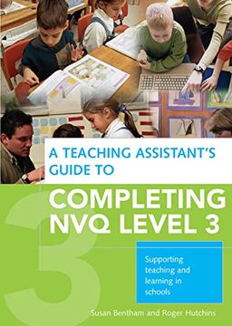 portada A Teaching Assistant's Guide to Completing Nvq Level 3: Supporting Teaching and Learning in Schools (en Inglés)