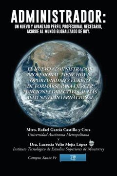 portada Administrador: Un Nuevo y Avanzado Perfil Profesional Necesario, Acorde al Mundo Globalizado de hoy (in Spanish)