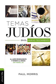 portada Temas Judã­Os en el Nuevo Testamento: Al Judío Primeramente y También al Griego¡ Am Yisrael Jai!