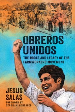portada Obreros Unidos: The Roots and Legacy of the Farmworkers Movement