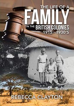 portada The Life of a Family in the British Colonies 1915 - 1930's (en Inglés)