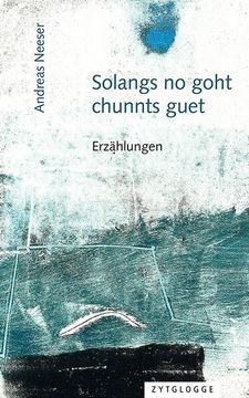 portada Solangs no Goht, Chunnts Guet Erzählungen