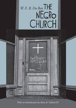 portada The Negro Church: With an Introduction by Alton b. Pollard iii (en Inglés)