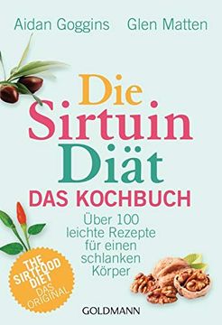 portada Die Sirtuin-Diät - das Kochbuch: Über 100 Leichte Rezepte für Einen Schlanken Körper - the Sirtfood Diet - das Original (en Alemán)