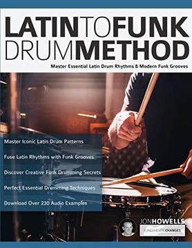 portada Latin to Funk Drum Method: Master Essential Latin Rhythms and Modern Funk Grooves: 1 (Latin Funk Drums) (en Inglés)
