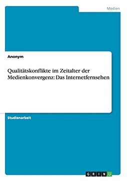 portada Qualitätskonflikte im Zeitalter der Medienkonvergenz: Das Internetfernsehen (German Edition)