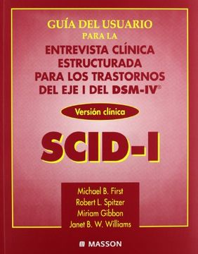 portada DSM Entrevista clínica estructurada para los trastornos  del eje 1 del DSM lV  .Versión clínica Guía de usuario, Cuaderno de puntuaciones y Cuaderno de aplicaciones