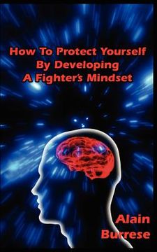 portada how to protect yourself by developing a fighter's mindset (en Inglés)