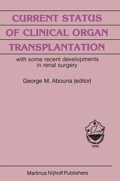 portada Current Status of Clinical Organ Transplantation: With Some Recent Developments in Renal Surgery (en Inglés)