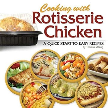 portada Cooking With Rotisserie Chicken: A Quick Start to Easy Recipes 