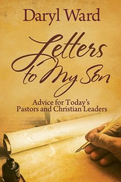 portada Letters to My Son: Advice for Today's Pastors and Christian Leaders (en Inglés)