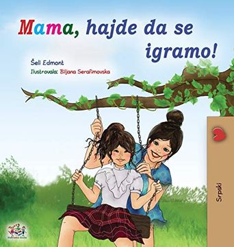 portada Let'S Play, Mom! (Serbian Children'S Book - Latin): Serbian - Latin Alphabet (Serbian Bedtime Collection) (en Serbio)