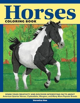 portada Horses Coloring Book: Spark Your Creativity and Discover Interesting Facts about American Quarter Horses, Clydesdales, Morgans, and Many Mor (en Inglés)