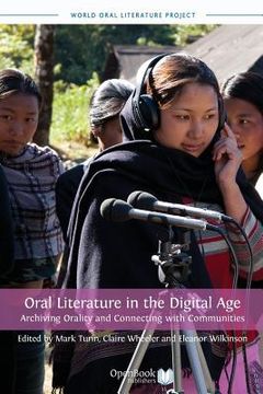 portada Oral Literature in the Digital Age: Archiving Orality and Connecting with Communities (en Inglés)