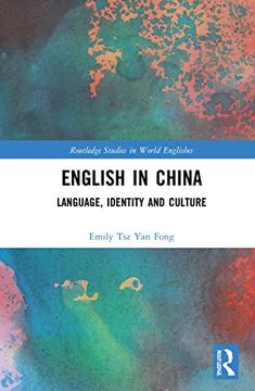 portada English in China: Language, Identity and Culture (Routledge Studies in World Englishes) 
