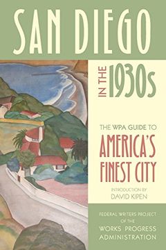 portada San Diego in the 1930S: The wpa Guide to America's Finest City (in English)